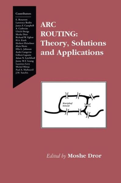 Arc Routing: Theory, Solutions and Applications - Moshe Dror - Books - Springer - 9780792378983 - August 31, 2000