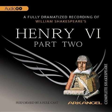 Cover for William Shakespeare · Henry Vi, Part 2 (Arkangel Complete Shakespeare) (Audiobook (CD)) (2005)