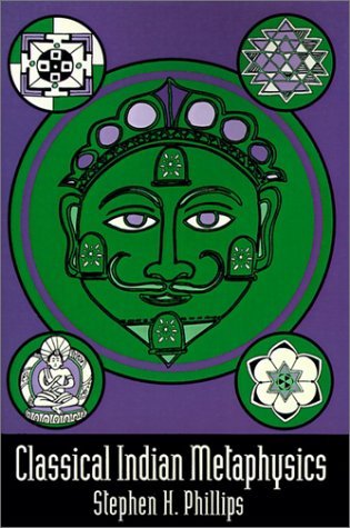 Cover for Stephen H. Phillips · Classical Indian Metaphysics: Refutations of Realism and the Emergence of New Logic (Taschenbuch) (1999)
