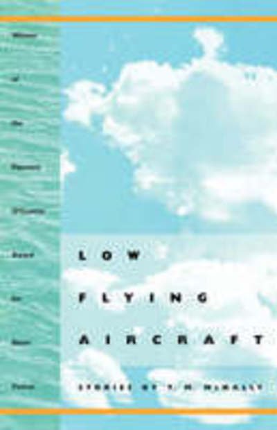 Low Flying Aircraft - T.M. McNally - Livros - University of Georgia Press - 9780820330983 - 15 de abril de 2008