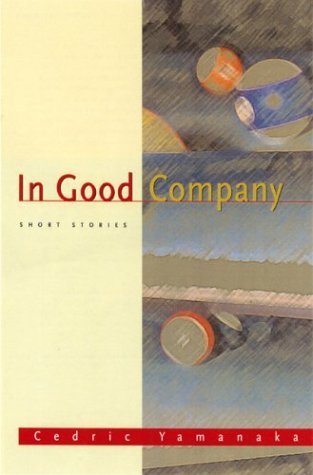 Cover for Cedric Yamanaka · Yamanaka: in Good Company Pa Only (A Latitude 20 Book) (Paperback Book) [First edition] (2001)