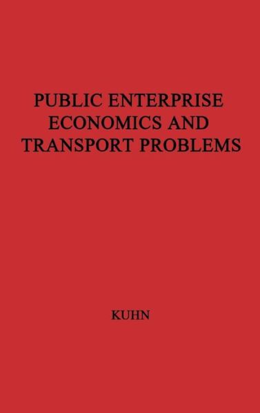 Cover for Rick Kuhn · Public Enterprise and Transport Problems (Hardcover Book) (1976)