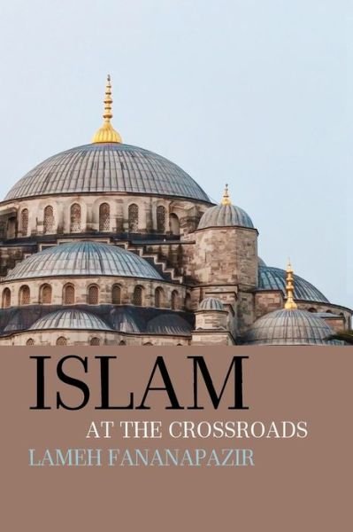 Cover for Lameh Fananapazir · Islam at the Crossroads (Paperback Bog) (2016)