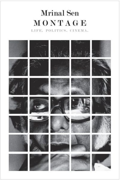 Cover for Mrinal Sen · Montage: Life, Politics, Cinema (Paperback Book) (2018)