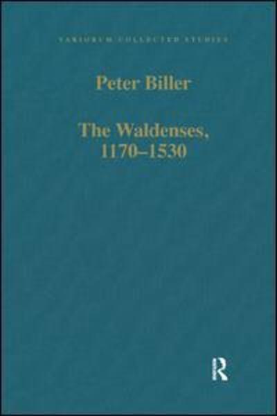 Cover for Peter Biller · The Waldenses, 1170-1530: Between a Religious Order and a Church - Variorum Collected Studies (Hardcover Book) [New edition] (2001)