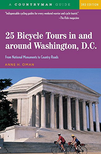 Cover for Anne H. Oman · 25 Bicycle Tours In and Around Washington, D. C.: From National Monuments to Country Roads - 25 Bicycle Tours (Paperback Book) (2006)