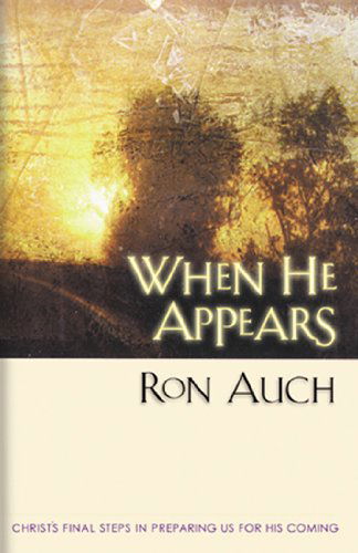 Cover for Ron Auch · When He Appears: Christ's Final Steps in Preparing Us for His Coming (Paperback Book) (2000)