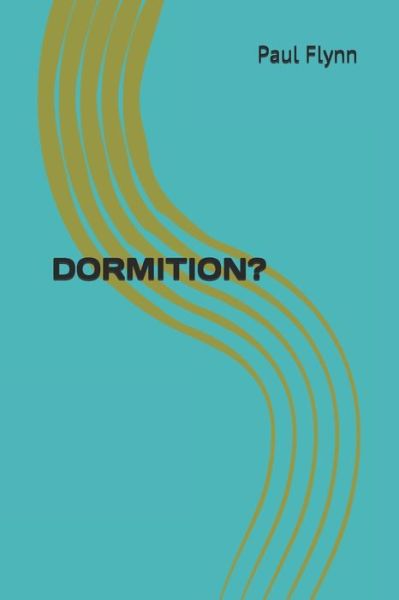 Cover for Paul Flynn · Dormition? (Book) (2019)