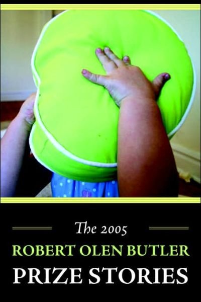 Cover for Matthew J Sullivan · The 2005 Robert Olen Butler Prize Stories (Paperback Book) (2006)