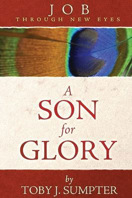 Cover for Toby J Sumpter · A Son for Glory (Paperback Book) (2012)