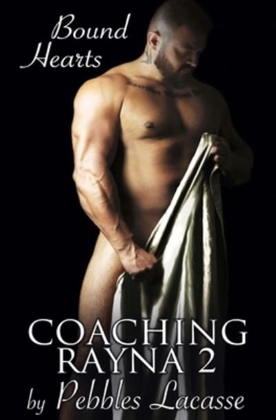 Cover for Pebbles Lacasse · Coaching Rayna #2 : Bound Hearts (Paperback Book) (2019)