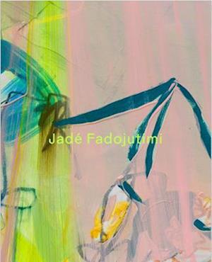 Cover for Eleanor Clayton · Jade Fadojutimi: Can we see the colour green because we have a name for it? (Paperback Book) (2023)