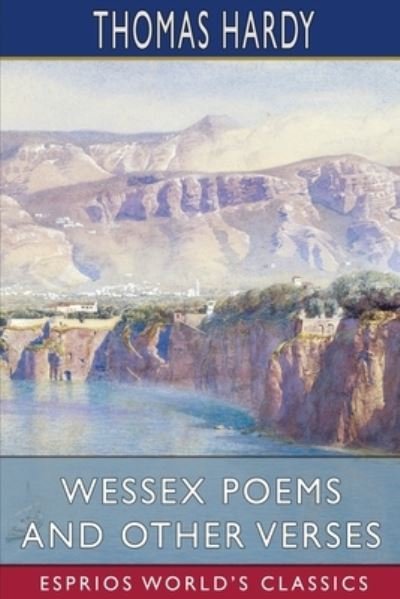 Cover for Thomas Hardy · Wessex Poems and Other Verses (Esprios Classics) (Paperback Bog) (2024)