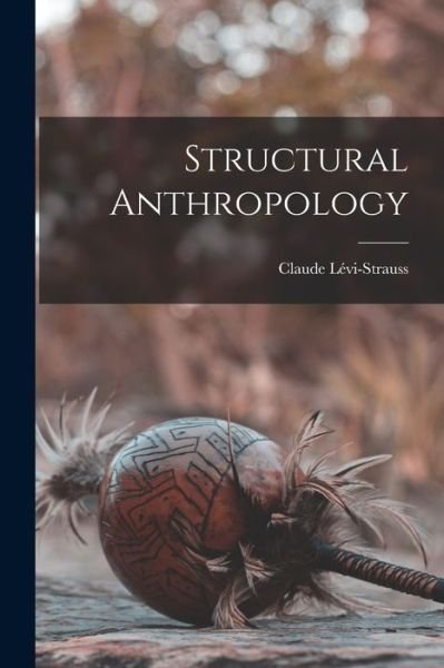 Cover for Claude Levi-Strauss · Structural Anthropology (Paperback Bog) (2021)
