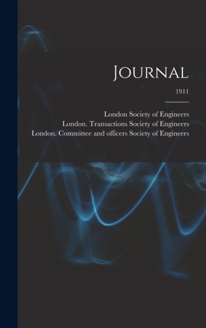 Cover for London Society of Engineers · Journal; 1911 (Hardcover Book) (2021)