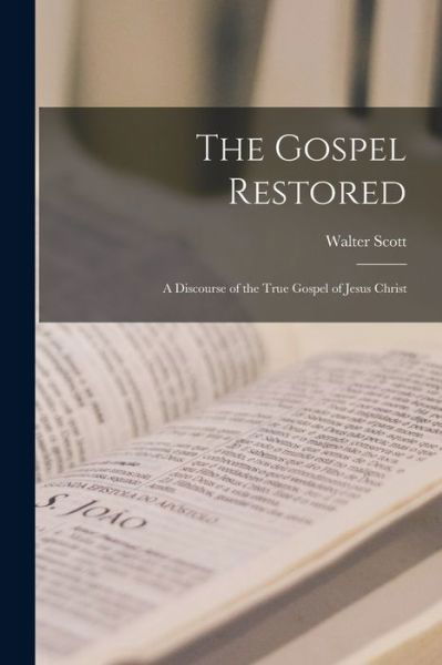 Cover for Walter Scott · The Gospel Restored (Paperback Bog) (2021)