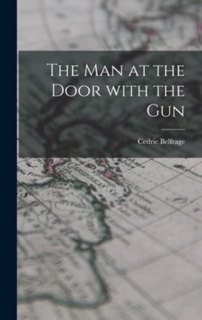 Cover for Cedric 1904- Belfrage · The Man at the Door With the Gun (Hardcover Book) (2021)