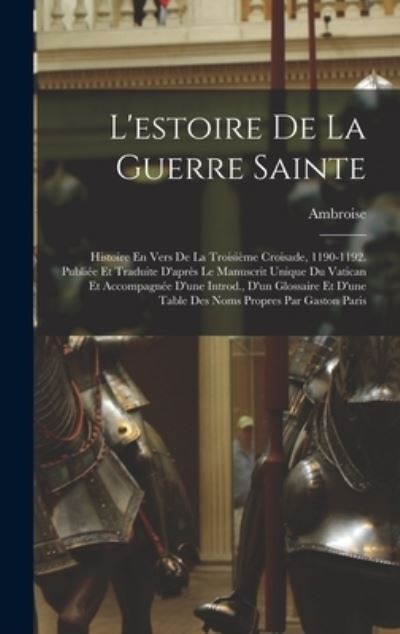 Cover for Ambroise · Estoire De La Guerre Sainte (Book) (2022)