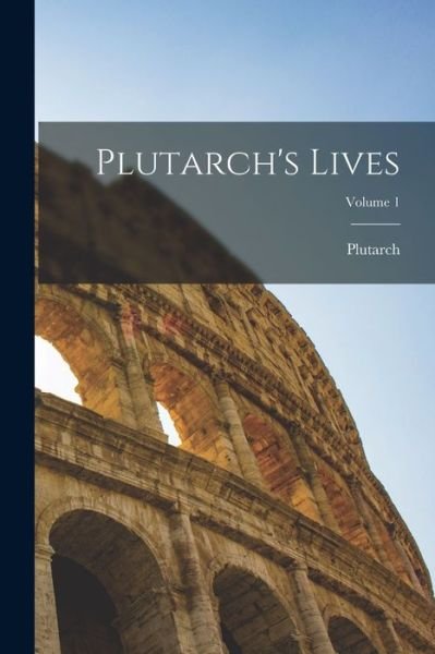 Cover for Plutarch · Plutarch's Lives; Volume 1 (Paperback Bog) (2022)