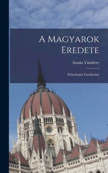 Cover for Ármin Vámbéry · Magyarok Eredete (Bok) (2022)