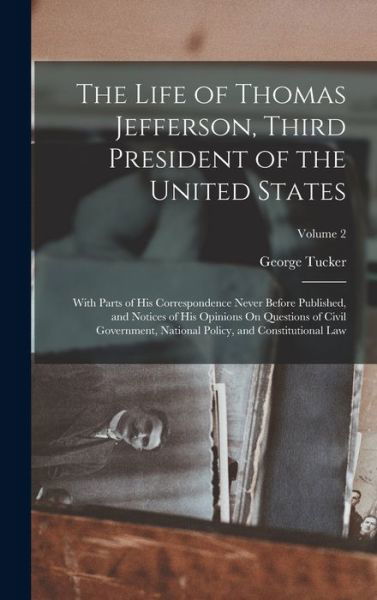 Cover for George Tucker · Life of Thomas Jefferson, Third President of the United States (Buch) (2022)