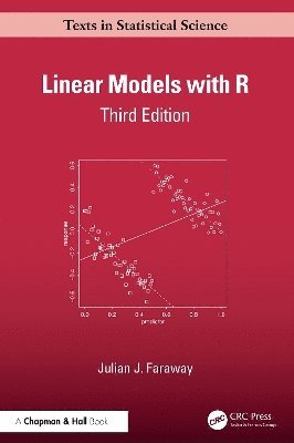 Cover for Faraway, Julian J. (University of Bath, UK) · Linear Models with R - Chapman &amp; Hall / CRC Texts in Statistical Science (Hardcover Book) (2025)