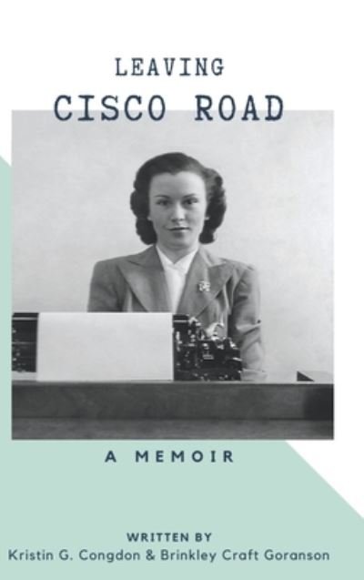 Kristin G Congdon · Leaving Cisco Road (Innbunden bok) (2024)