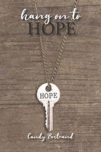 Cover for Candy M Bertrand · Hang On To Hope (Paperback Book) (2019)