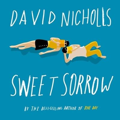 Sweet Sorrow The long-awaited new novel from the best-selling author of ONE DAY - David Nicholls - Music - Houghton Mifflin Harcourt and Blackstone - 9781094145983 - August 4, 2020