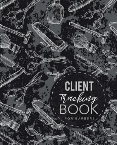 Cover for JK Roberts · Client Tracking Book for Barbers : Customer Appointment Management System Log Book Information Keeper For Barbers A - Z Alphabetical Tabs (Paperback Book) (2019)