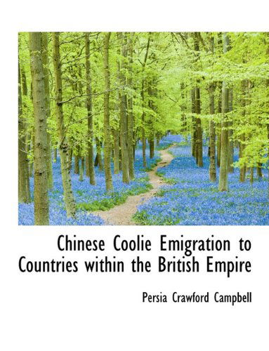 Cover for Persia Crawford Campbell · Chinese Coolie Emigration to Countries Within the British Empire (Paperback Book) (2009)