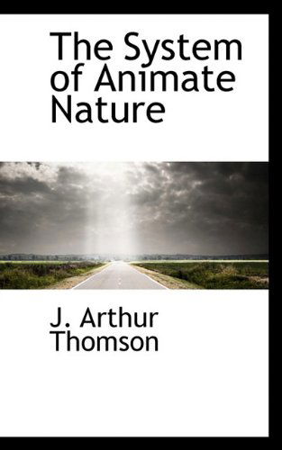 Cover for J. Arthur Thomson · The System of Animate Nature (Hardcover Book) (2009)