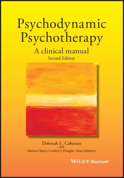 Cover for Cabaniss, Deborah L. (Columbia University, New York, USA) · Psychodynamic Psychotherapy: A Clinical Manual (Innbunden bok) (2016)