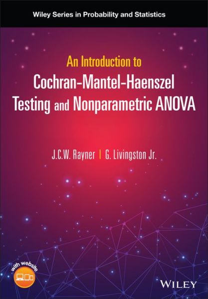 Cover for Rayner, J. C. W. (University of Newcastle, Australia) · An Introduction to Cochran-Mantel-Haenszel Testing and Nonparametric ANOVA - Wiley Series in Probability and Statistics (Hardcover Book) (2023)