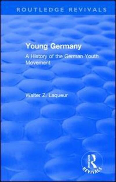 Cover for Walter Laqueur · Routledge Revivals: Young Germany (1962): A History of the German Youth Movement - Routledge Revivals (Paperback Book) (2019)