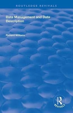 Cover for Richard Williams · Data Management and Data Description - Routledge Revivals (Hardcover Book) (2018)
