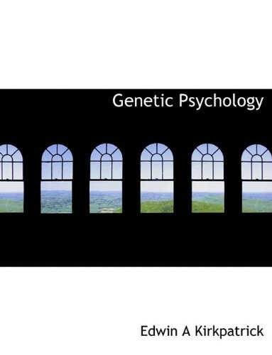 Cover for Edwin a Kirkpatrick · Genetic Psychology (Paperback Book) (2010)