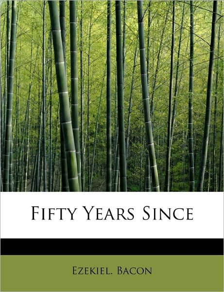 Cover for Ezekiel Bacon · Fifty Years Since (Pocketbok) (2011)