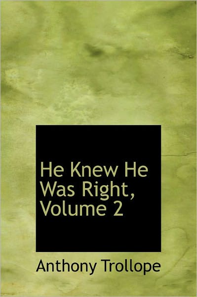 Cover for Trollope, Anthony, Ed · He Knew He Was Right, Volume 2 (Hardcover Book) (2011)