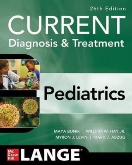 Cover for Maya Bunik · CURRENT Diagnosis &amp; Treatment Pediatrics, Twenty-Sixth Edition (Paperback Bog) (2022)