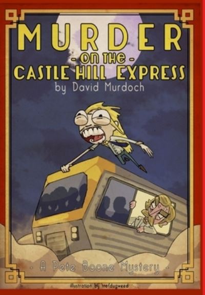 Cover for David Murdoch · Murder on the Castle Hill Express (Book) (2012)