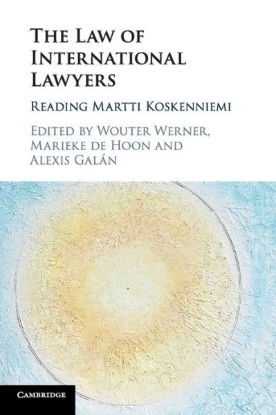 Cover for Wouter Werner · The Law of International Lawyers: Reading Martti Koskenniemi (Paperback Book) (2018)