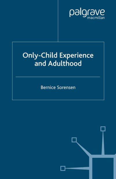 Cover for B. Sorensen · Only-Child Experience and Adulthood (Pocketbok) [1st ed. 2008 edition] (2008)