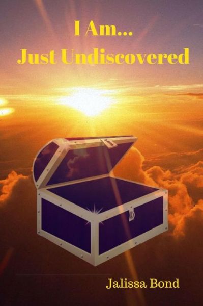 Cover for Jalissa Bond · I am...Just Undiscovered (Paperback Book) (2016)