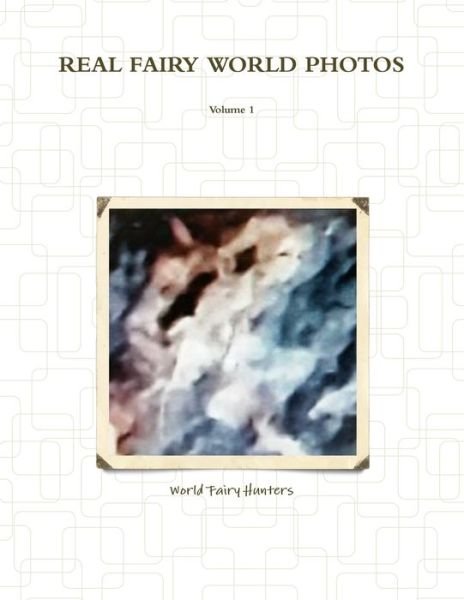 Cover for World Fairy Hunters · Real Fairy World Photos (Paperback Bog) (2017)