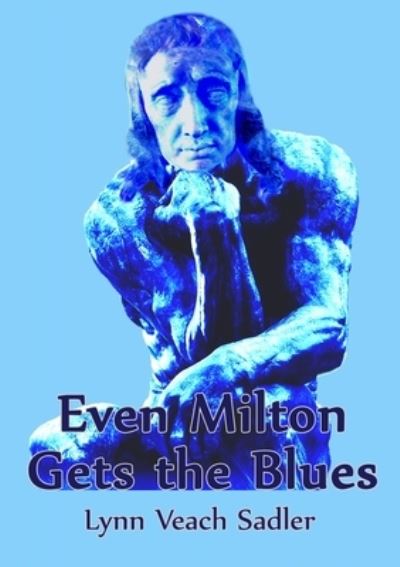 Cover for Lynn Veach Sadler · Even Milton Gets the Blues (Paperback Bog) (2018)