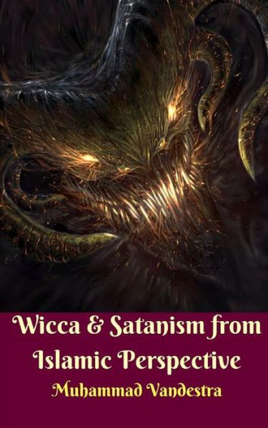 Cover for Muhammad Vandestra · Wicca &amp; Satanism from Islamic Perspective (Paperback Bog) (2024)