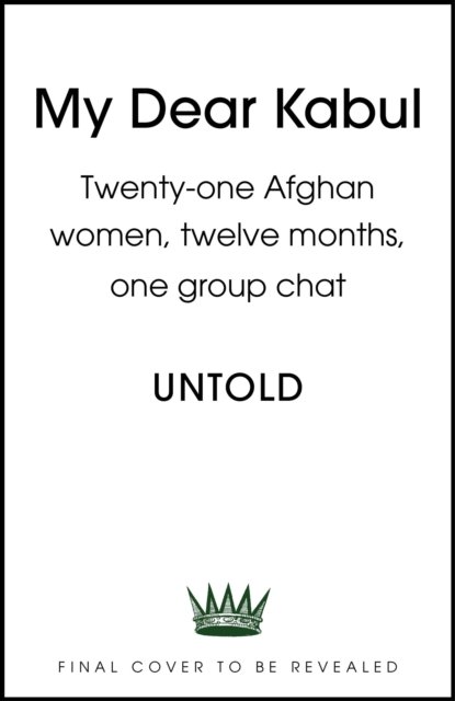 Untold Narratives CIC · My Dear Kabul: A year in the life of an Afghan women's writing group (Hardcover Book) (2024)