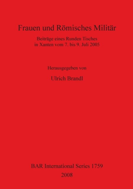 Cover for Ulrich Brandl · Frauen Und Romisches Militar (Bar Internationsl Series) (Paperback Book) (2008)