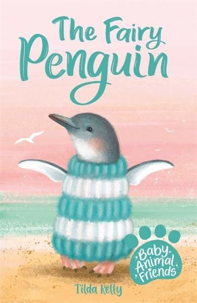 Cover for Tilda Kelly · Baby Animal Friends: The Fairy Penguin: Book 1 - Baby Animal Friends (Paperback Bog) (2020)